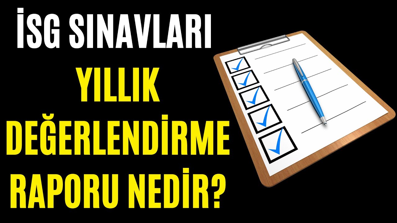 Yıllık Değerlendirme Raporu I Sağlık Gözetimi I İSG  Sınavları En Çok Üzerinde Durulan Konu