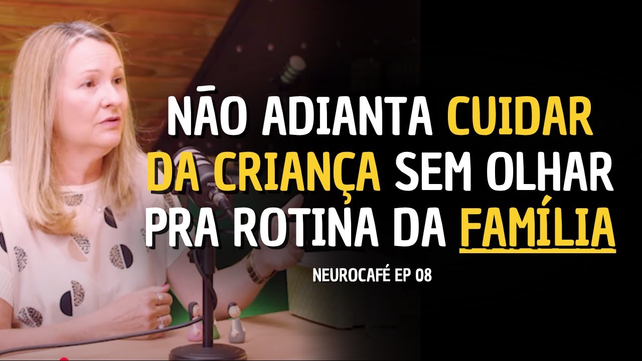 Como a família impacta nossa saúde mental – NeuroCafé PodCast EP08