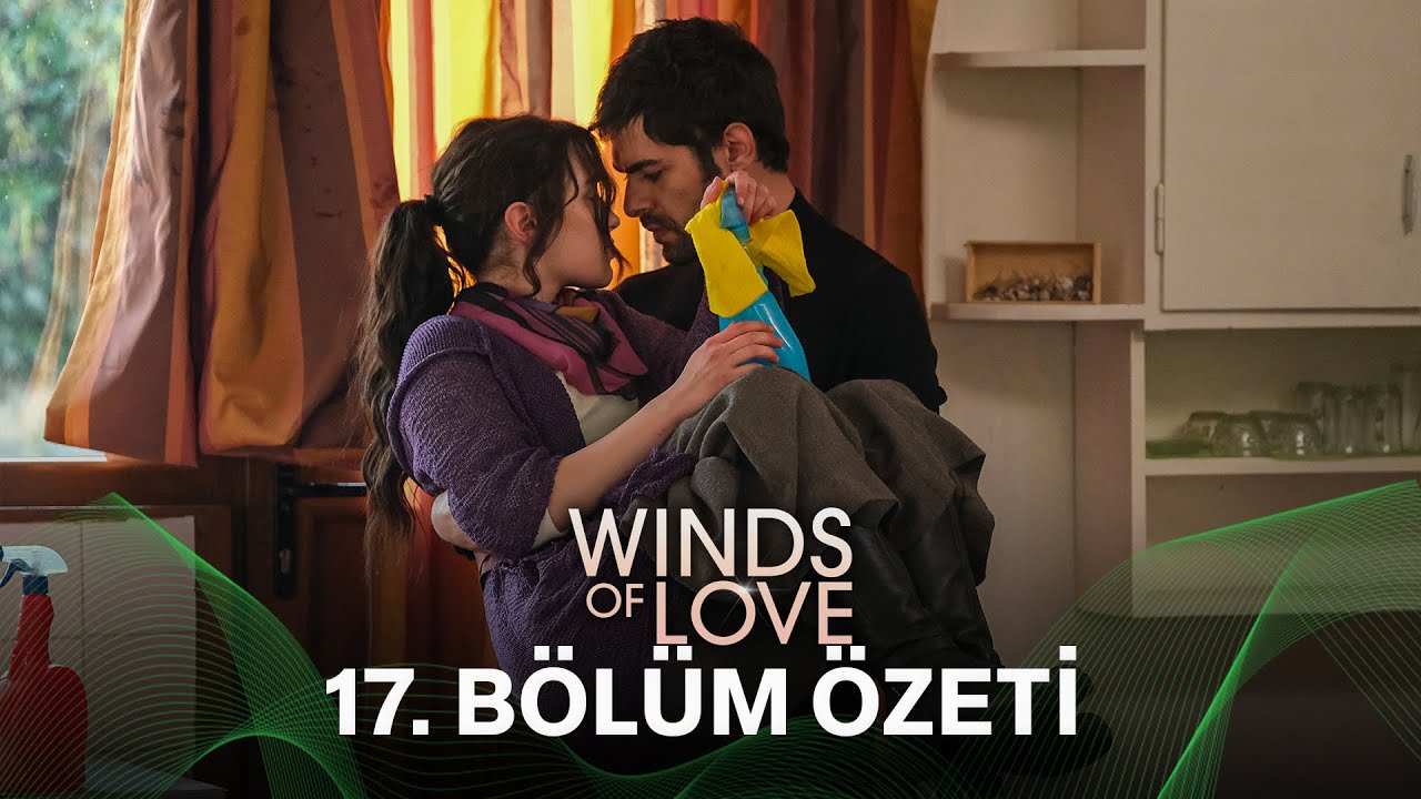 Rüzgarlı Tepe 17. Bölüm Özeti | Winds of Love Episode 17 Recap (Eng Sub)
