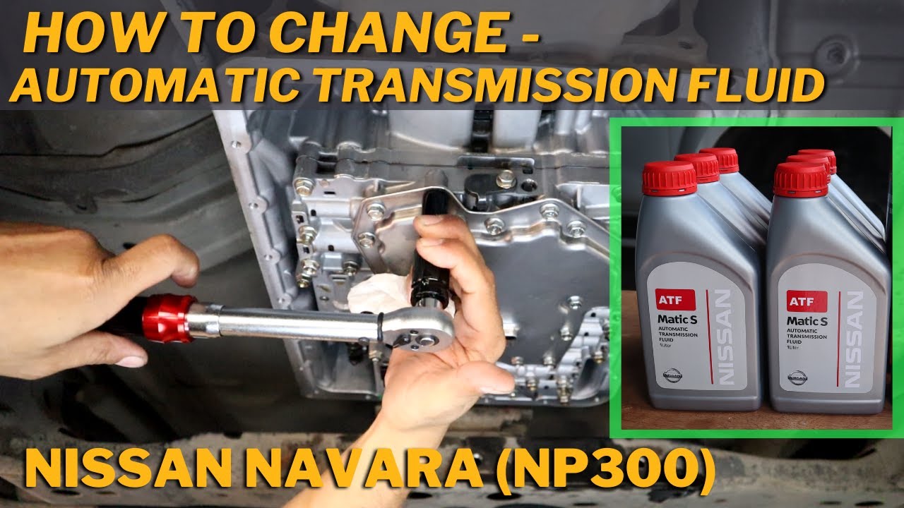 HOW TO CHANGE NISSAN NAVARA AUTOMATIC TRANSMISSION FLUID