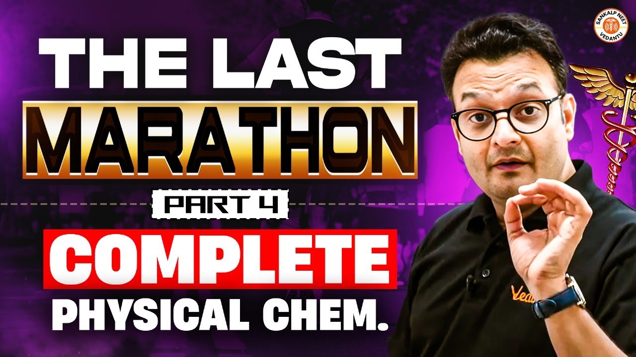 COMPLETE PHYSICAL CHEMISTRY in ONE SHOT PART 4 | THE LAST MARATHON NEET 2025 | BY SARVESH SIR