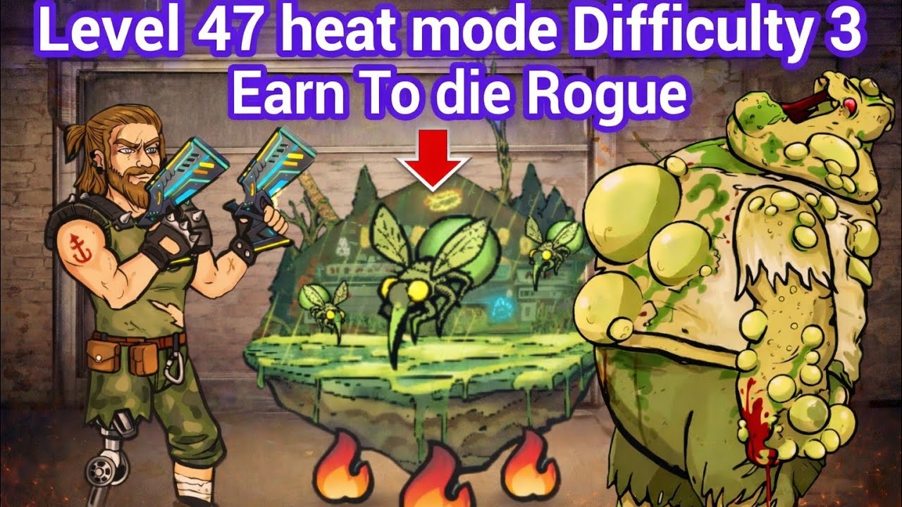 Heat mode x3 Level 47 Earn to die rogue 