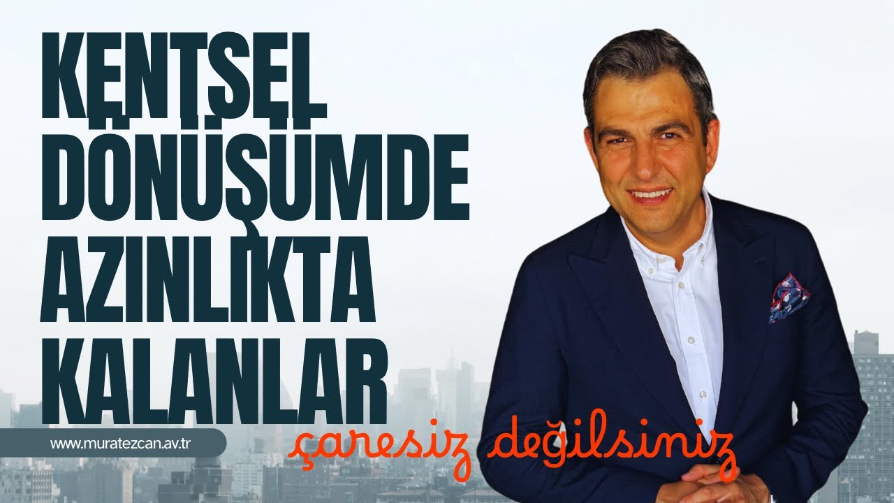 Kentsel Dönüşümde Azınlık Hakkı: İstanbul İdare Mahkemesi Kararlarıyla Anlatım