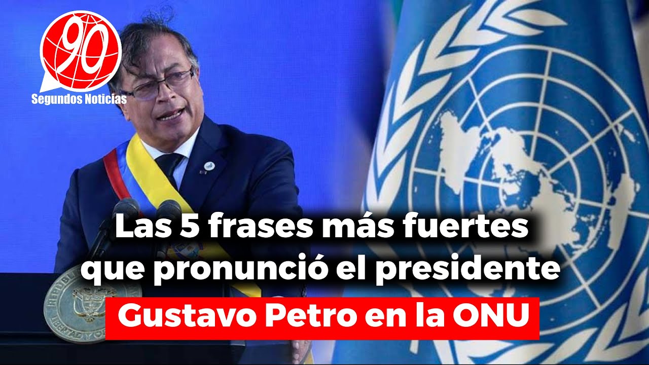 ⭕Las 5 frases m&aacute;s fuertes que pronunci&oacute; el presidente Gustavo Petro en la ONU 👇👇