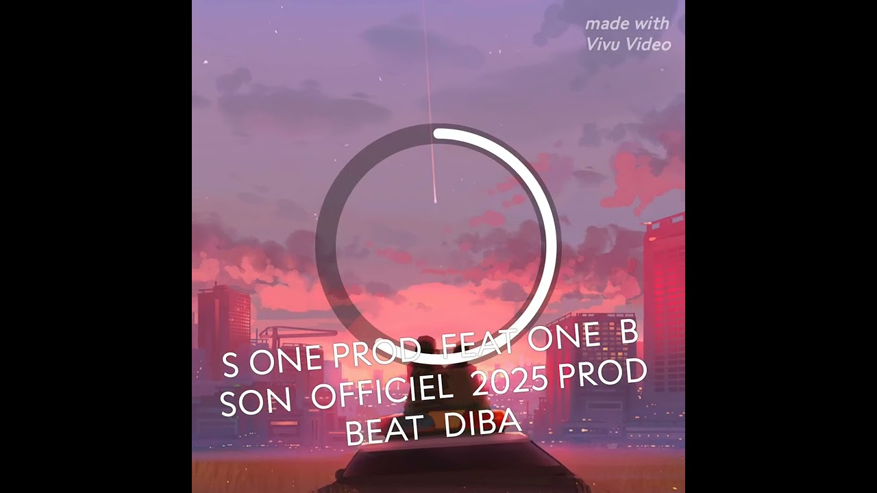 S ONE PROD FEAT ONE B SON OFFICIEL 2025 PROD BEAT DIBA