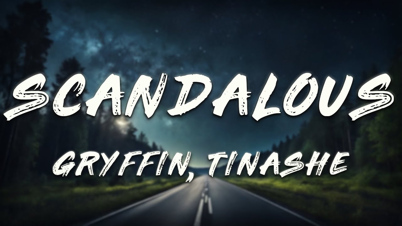 Gryffin, Tinashe - Scandalous (Lyrics)