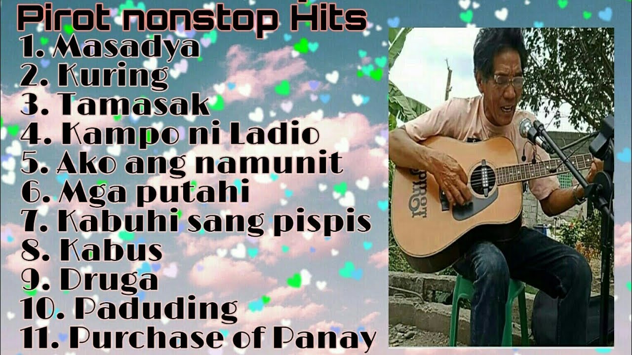 Ilonggo songs|| nonstop|| by: Pirot Petcheller