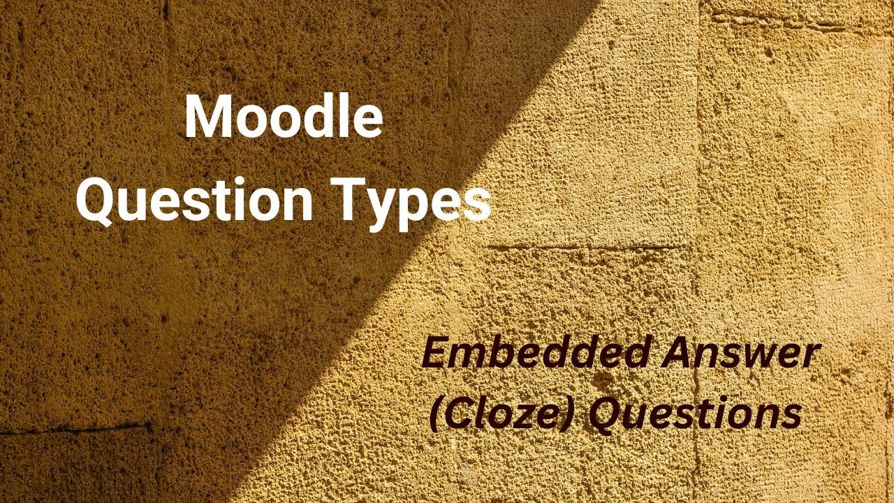 Moodle Question Types -  Embedded Answers (Cloze) Questions