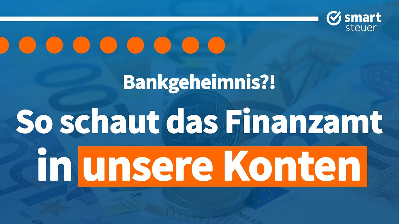 Bankgeheimnis 😳  So schaut das Finanzamt 2022 in unsere Bankkonten