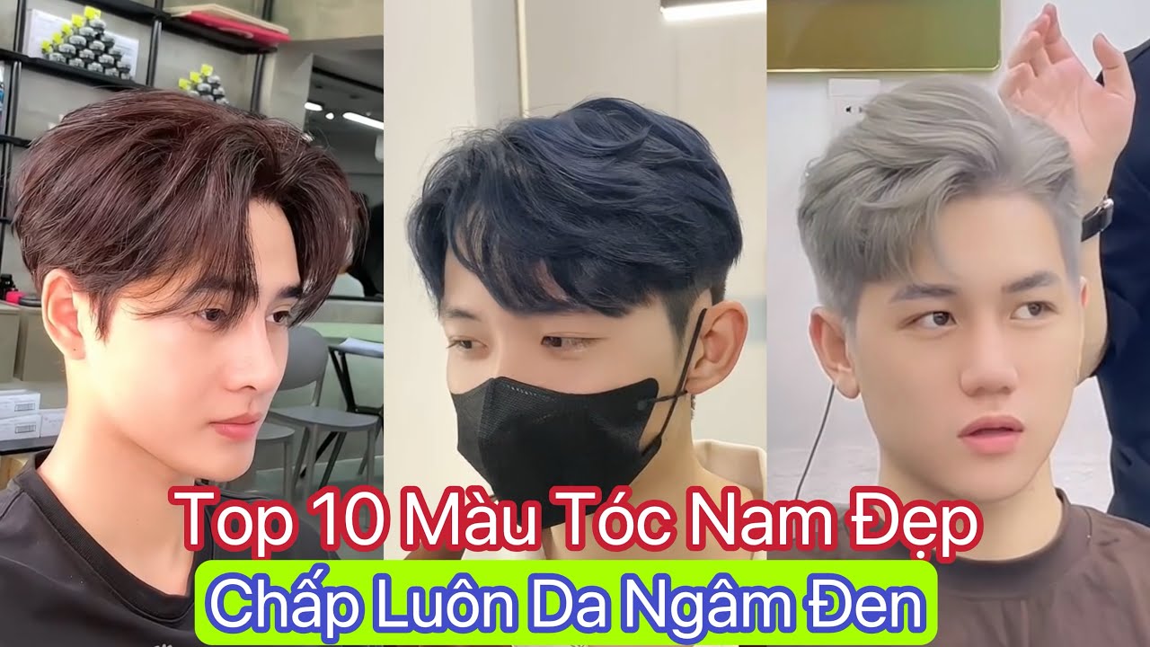 Top 10 Màu Nhuộm Tóc Nam Đẹp Nhất 2024
