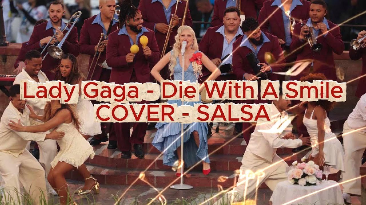 Lady Gaga  - Die With A Smile - Cover Salsa  - Super Bowl 2026