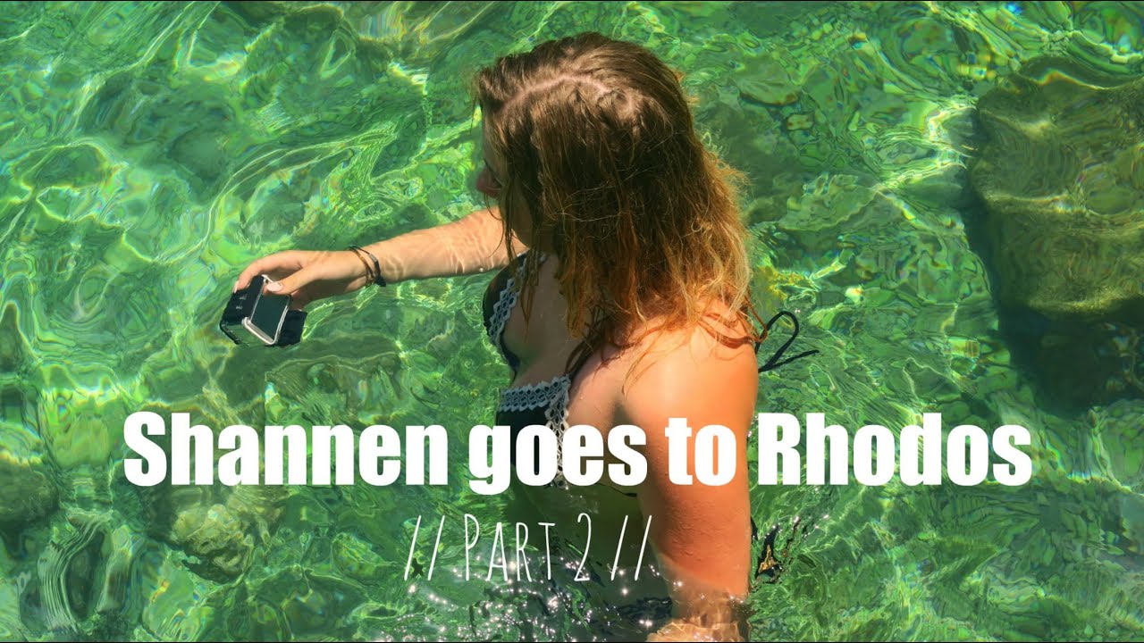 Shannen goes to Rhodos | Part 2