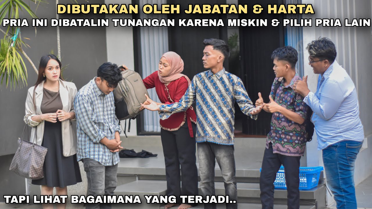 DIBUTAKAN OLEH JABATAN & HARTA PRIA INI DIPUTUSIN & DIBATALIN TUNANGANNYA KARENA DIANGGAP TAK SETARA