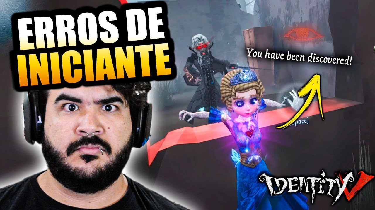 Se voc&ecirc; joga DESSE jeito, est&aacute; cometendo ERROS de INICIANTE... Identity V com Ale