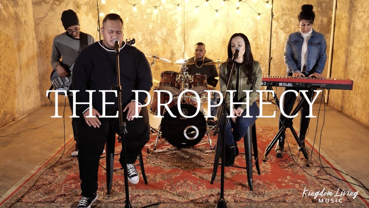 The Prophecy - Kingdom Living Music