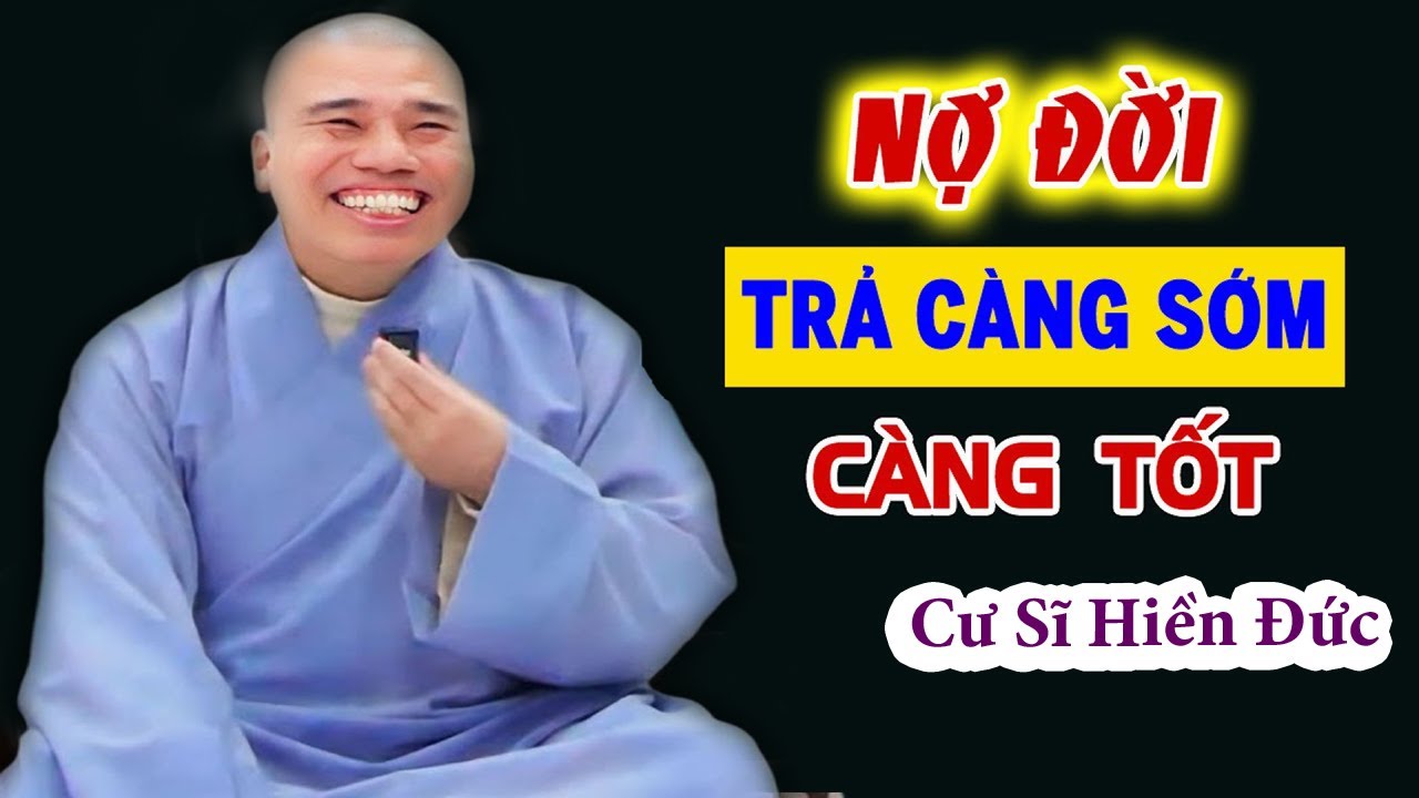 NỢ ĐỜI TRẢ CÀNG SỚM CÀNG TỐT#cusinhuanduc #chuoithapthonglieuphap #loivangphatdaythichphaphoa