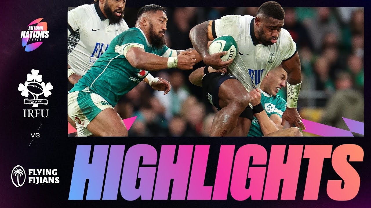 HIGHLIGHTS | IRELAND V FIJI | AUTUMN NATIONS SERIES