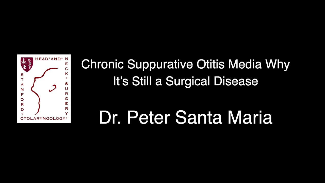 Chronic Suppurative Otitis Media: Why It's Still a Surgical Disease