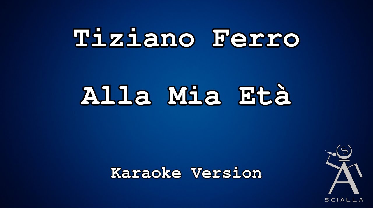 Tiziano Ferro - Alla Mia Età (KARAOKE)
