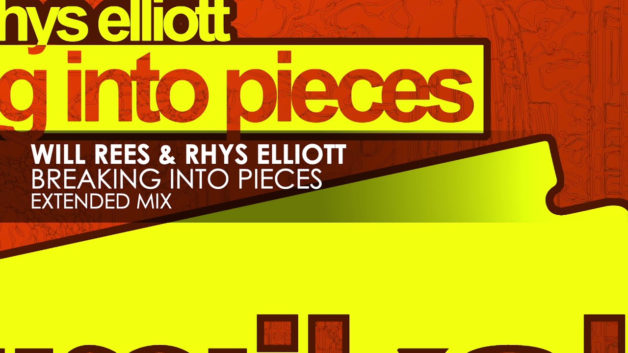 Will Rees & Rhys Elliott - Breaking Into Pieces