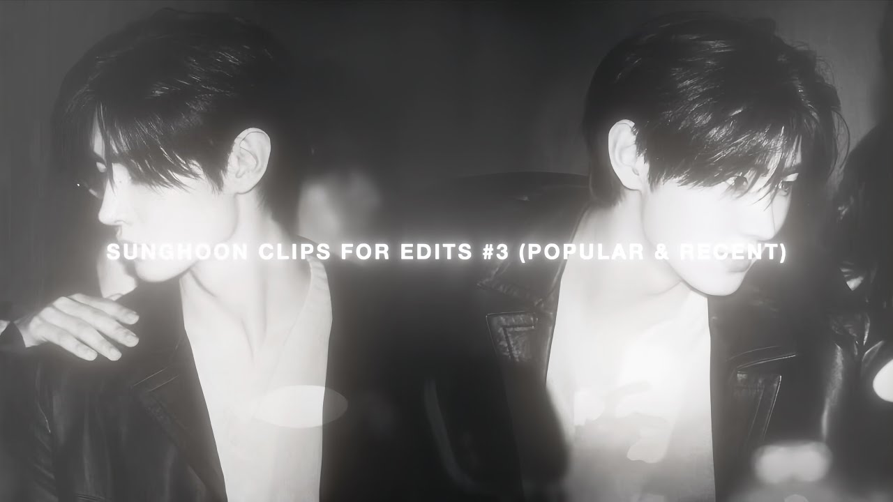 SUNGHOON CLIPS FOR EDITS #3 (POPULAR & RECENT)