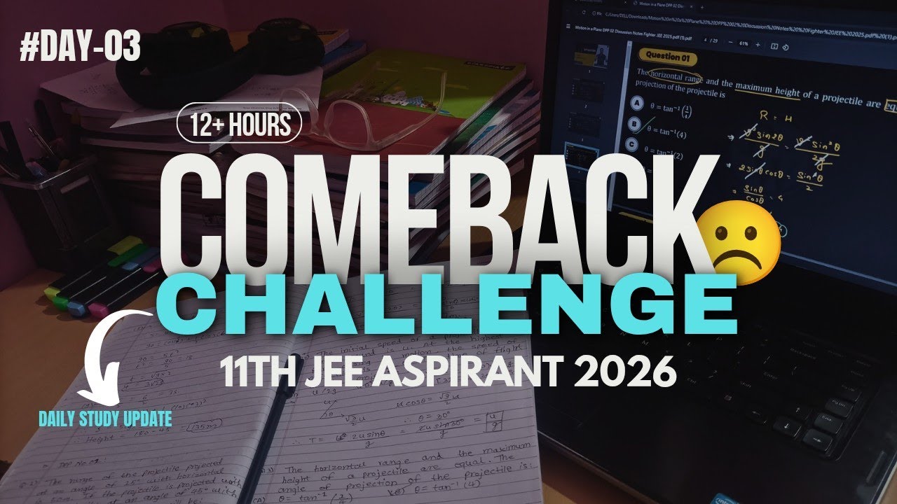 COMEBACK Day:03 ☹️ | 12+ hours study challenge | JEE 2026
