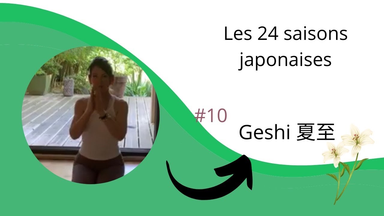 Geshi 夏至　du 21/6 au 6/7
