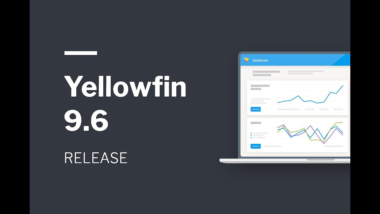 Yellowfin 9.6 Release