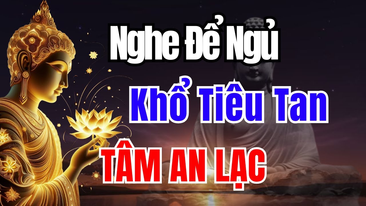 Phật Dạy: Niệm Trước Khi Ngủ – Nghe Mỗi Đêm, Khổ Tiêu Tan, Tâm An Lạc.