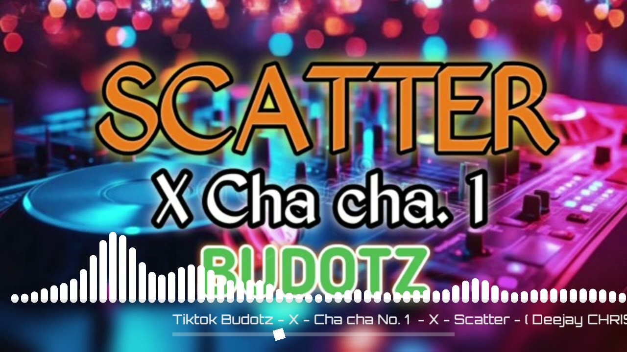 DJ CHRIS - SCATTER - MASA - CHA CHA NO.1 - BUDOTZ REMIX