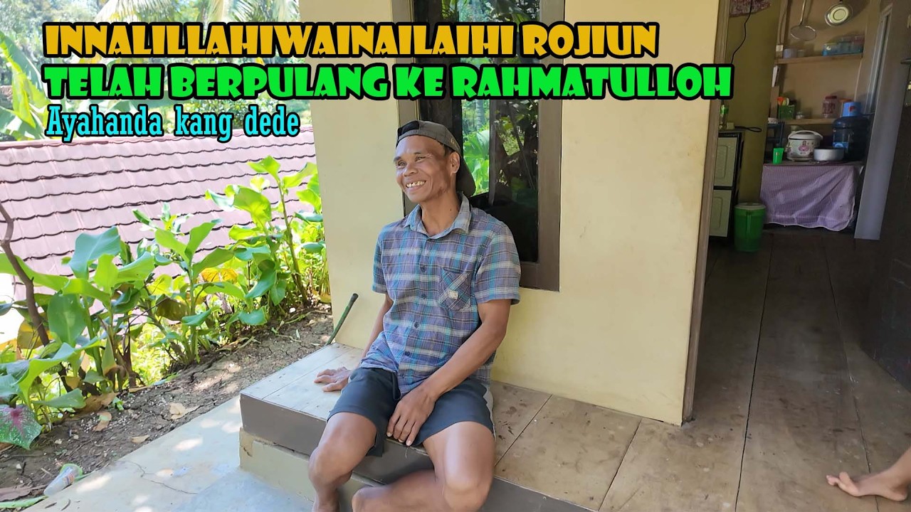 Sedihnya Kang Dede. Menjelang Lebaran Harus Kehilangan Bapak Dan Istri.