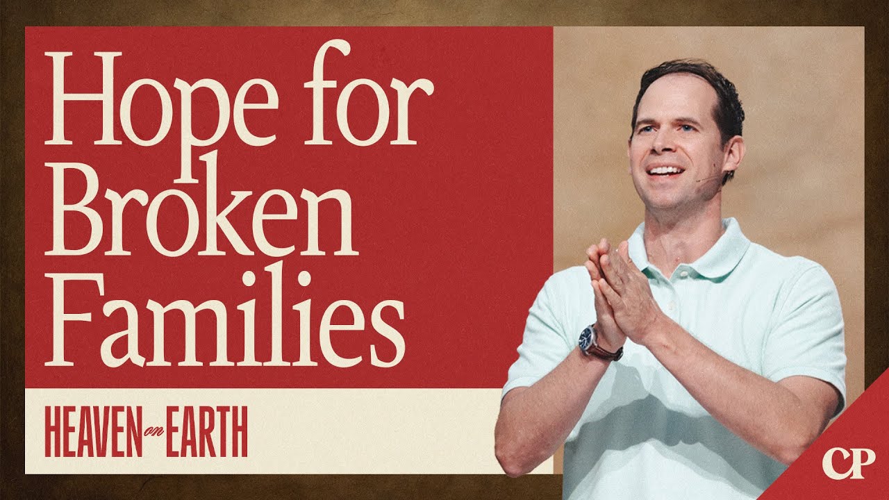 Hope for Broken Families | John Dickerson