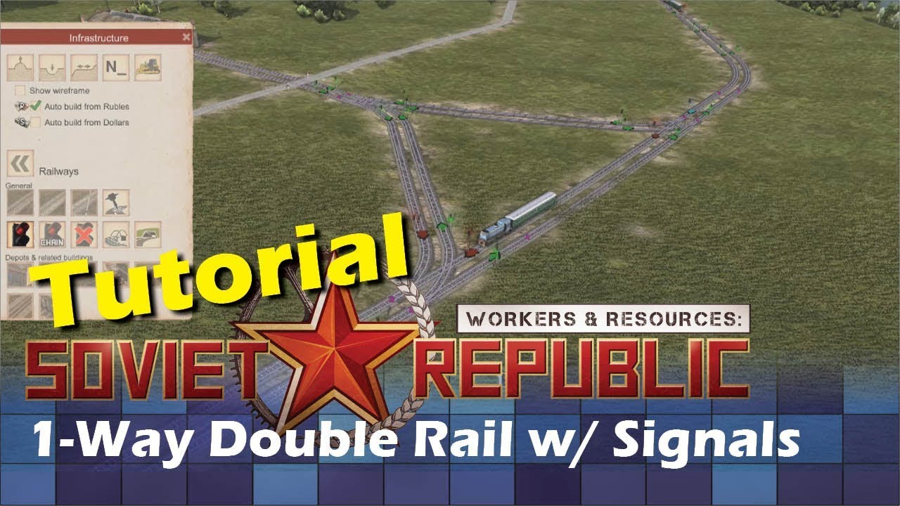 Double Rail Train Tutorial - Workers and Resources: Soviet Republic