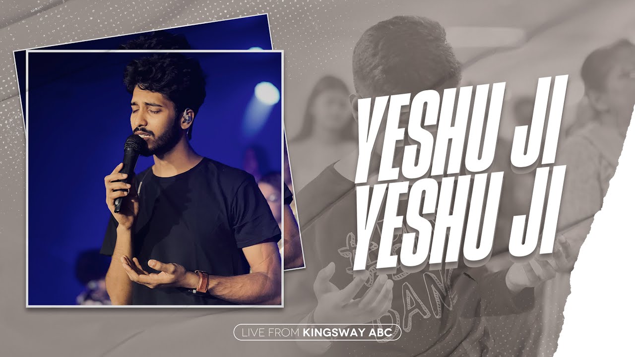 Yeshu Ji Yeshu Ji by Kingsway Worship at KingsWay ABC, Delhi.
