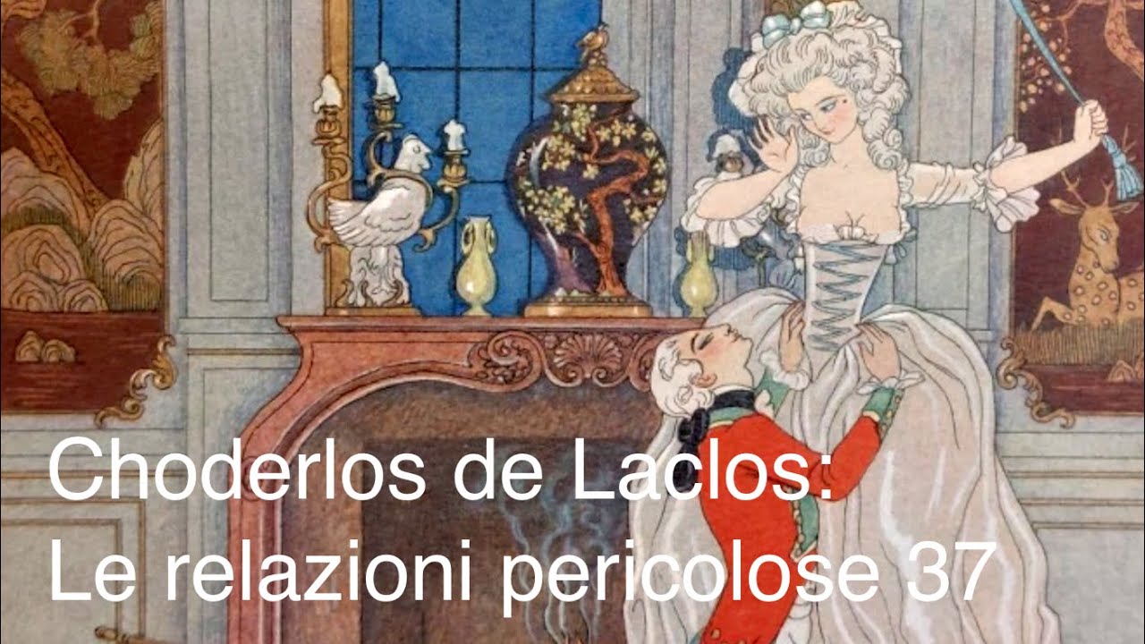 Choderlos de Laclos: Le relazioni pericolose 37
