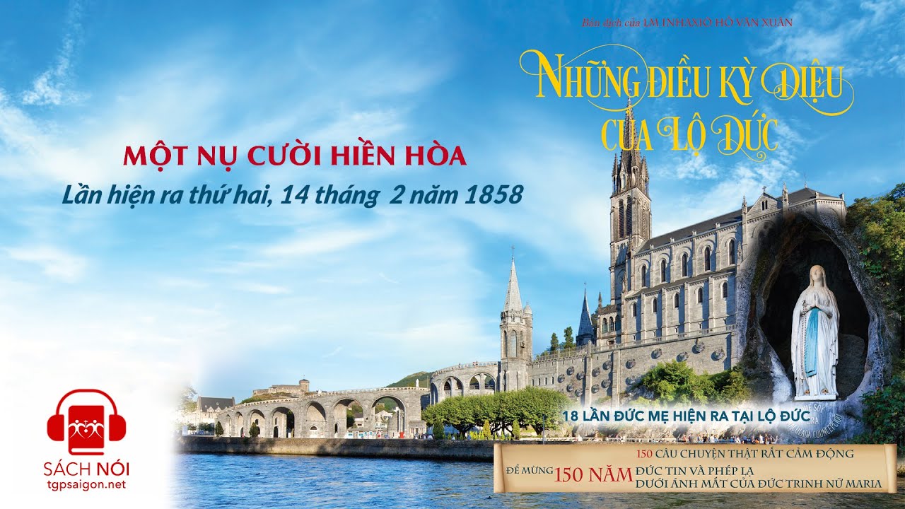 Sách nói Những điều kỳ diệu của Lộ Đức - P2:  Một nụ cười hiền hòa