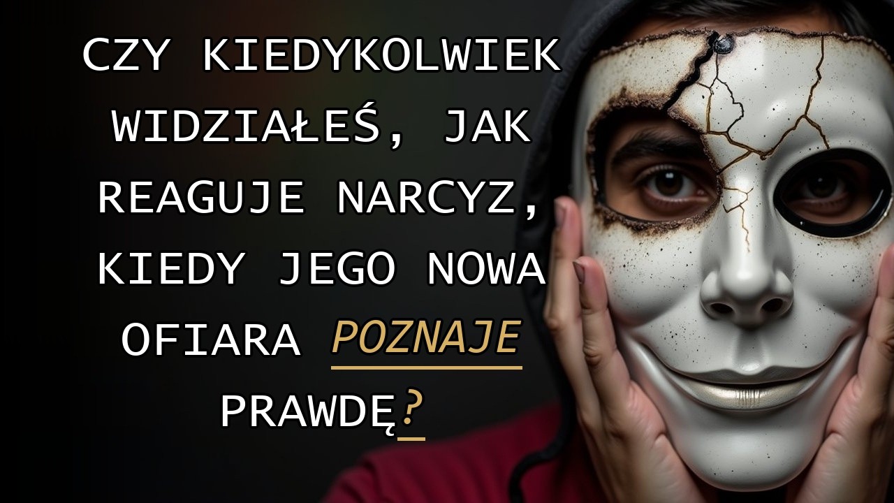 Co się dzieje, gdy narcyz wraca, a jego nowy obiekt dostrzega opadającą fasadę? | Narcyz