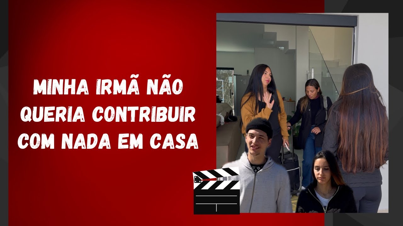 Minha irmã não queria contribuir com nada em casa