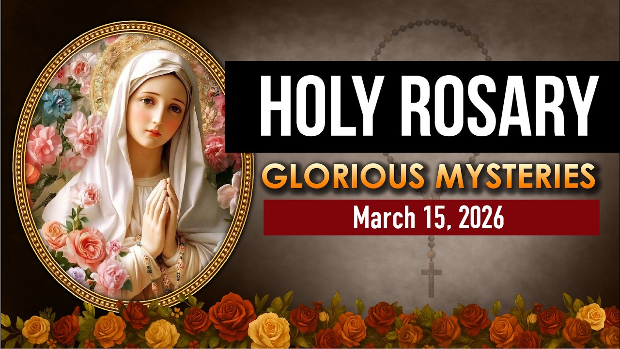 Daily Rosary Today, March 15 | Glorious Mysteries Holy Rosary Prayer | Catholic Virtual Rosary