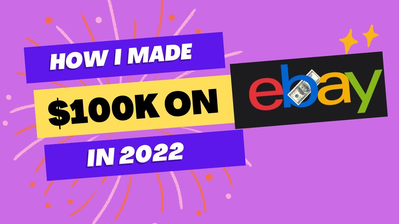 How I Made $100k on eBay in 2022