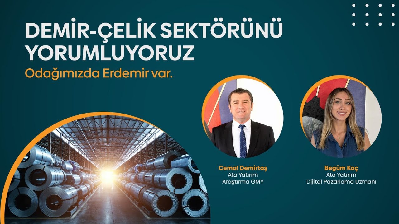 Yatırımcı Gözüyle Demir-Çelik Sektörü | Erdemir Analizi | Cemal Demirtaş