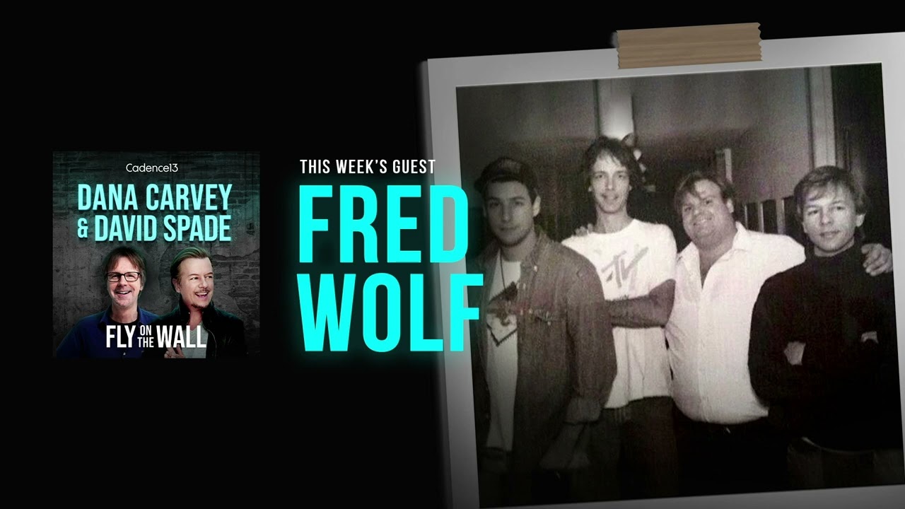Fred Wolf | Full Episode | Fly on the Wall with Dana Carvey and David Spade