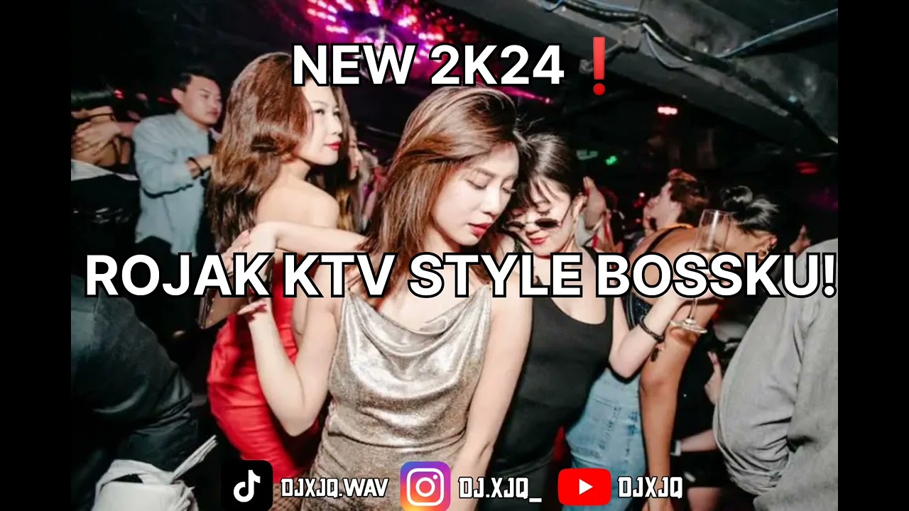NEW 2K24! ROJAK KTV STYLE - DJXJQ&trade;️