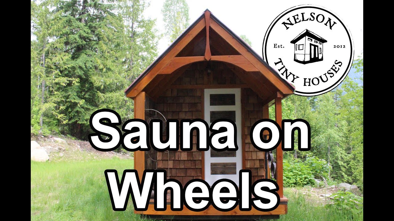 Nelson Tiny Houses Cute Sauna on Wheels