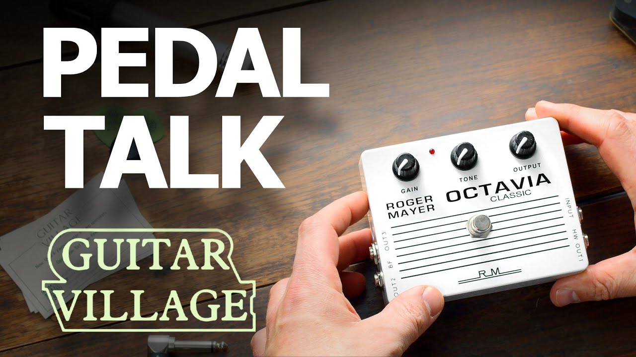 Pedal Talk - The Roger Mayer Octavia Pedal