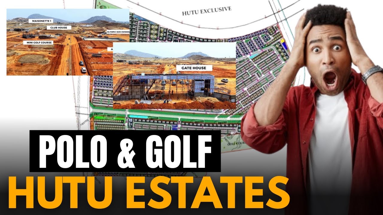 EXPLAINED!! Golf & Polo Resort Estate in Abuja | Hutu Abuja Estate | Real Estate Investment in Abuja