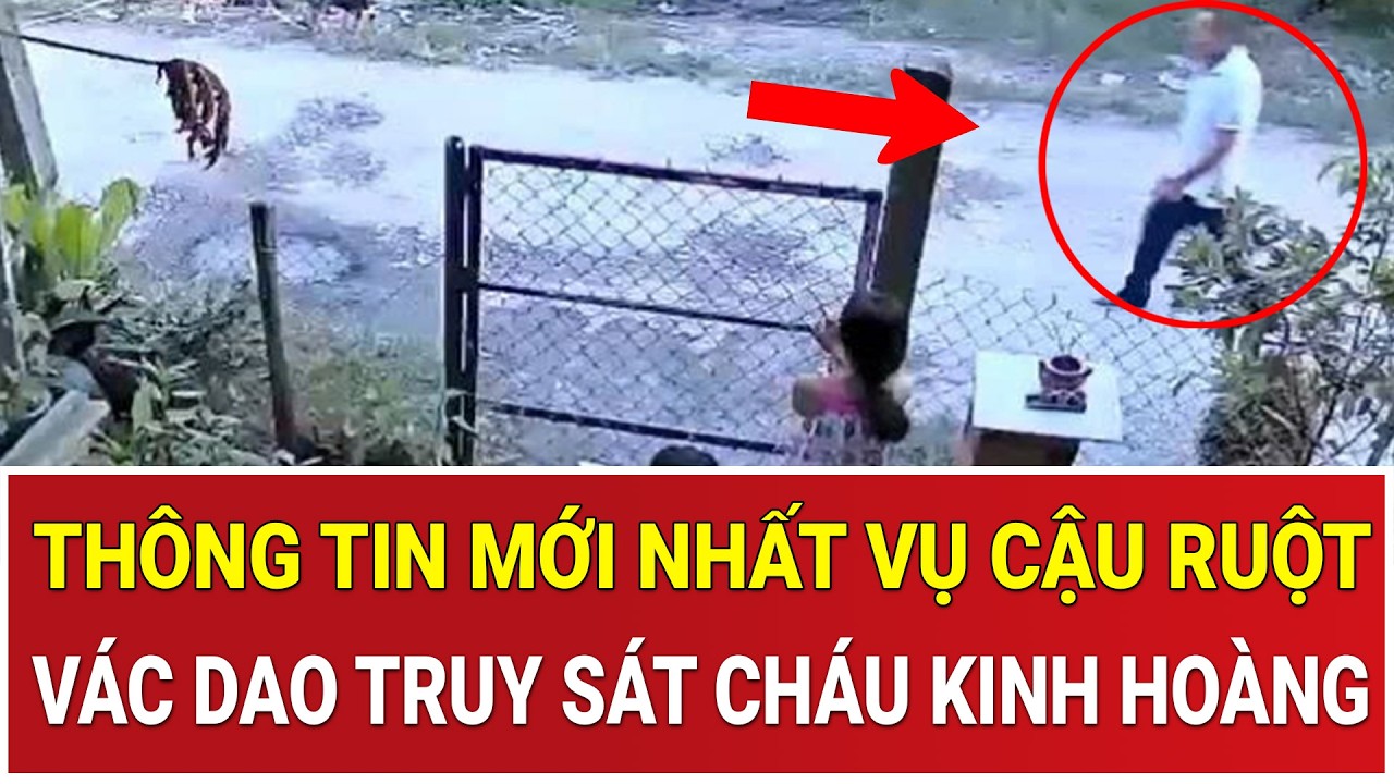 Bản tin sáng 13/2: Vụ án kinh hoàng cuối năm: Thông tin nóng vụ cậu ruột vác dao truy sát cháu