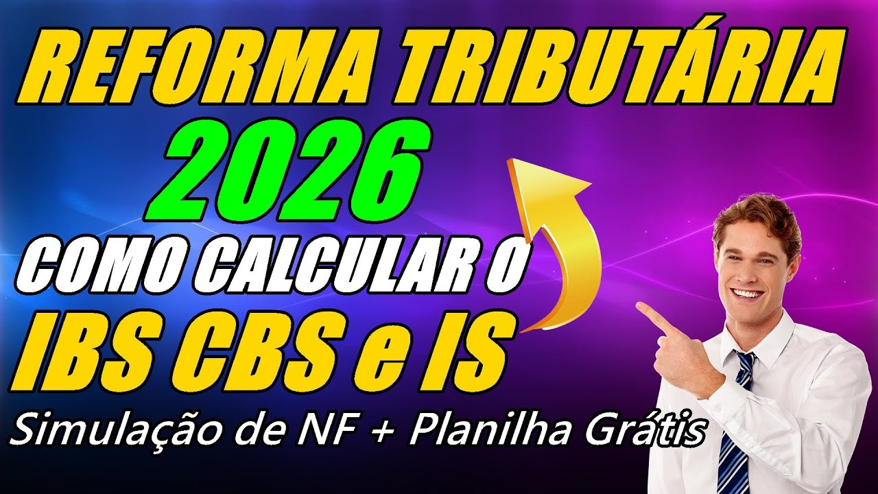 Como calcular o IBS, CBS em 2026 - Reforma tributária e Simulação de Nota Fiscal de venda NT2025.002