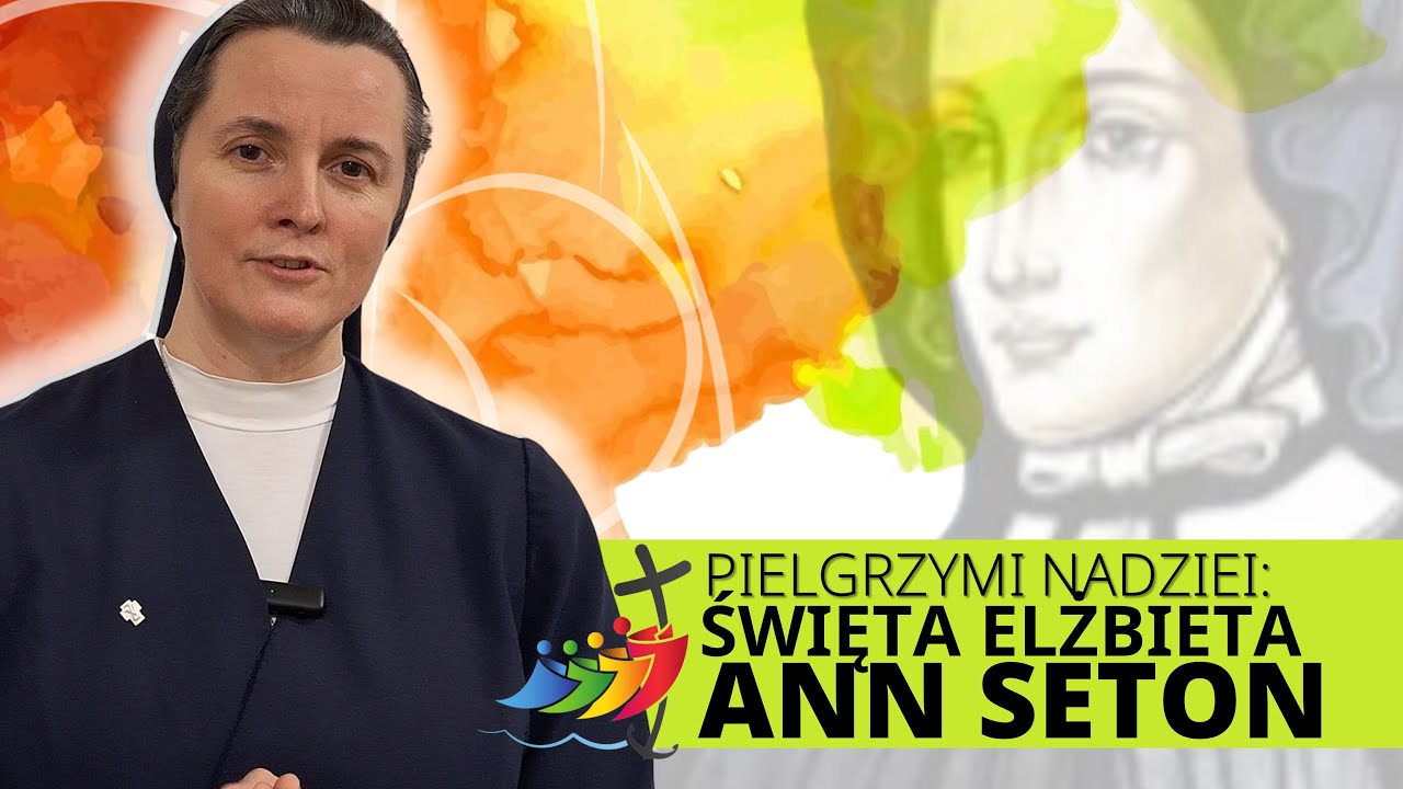 Pielgrzymi nadziei: Święta Elżbieta Anna Seton PL