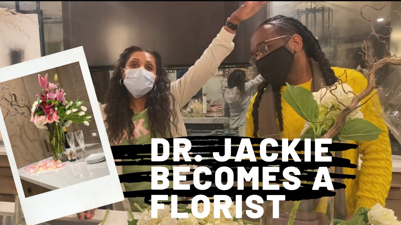 DR. JACKIE BECOMES A  FLORIST FOR THE DAY!
